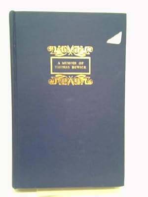 Imagen del vendedor de A Memoir of Thomas Bewick, Written By Himself a la venta por World of Rare Books