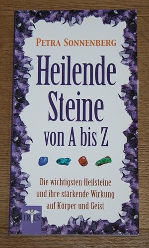 Bild des Verkufers fr Heilende Steine von A bis Z. Die wichtigsten Heilsteine und ihre strkende Wirkung auf Krper und Geist. zum Verkauf von Antiquariat Gallenberger