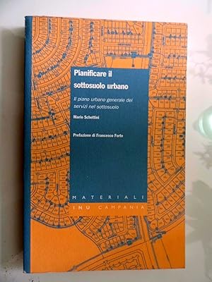 Seller image for Pianificare il sottosuolo urbano. Il piano urbano generale dei servizi nel sottosuolo for sale by Historia, Regnum et Nobilia