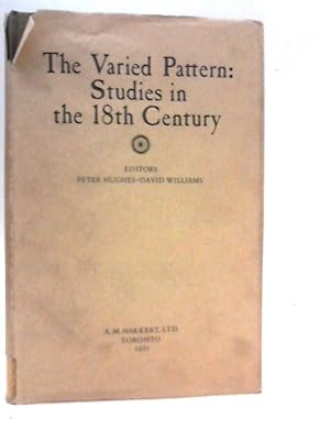 Immagine del venditore per The Varied Pattern: Studies in the Eighteenth Century venduto da World of Rare Books