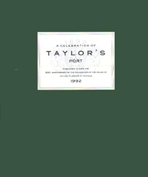 Image du vendeur pour A Celebration of Taylor's Port - Published to mark the 300th Anniversary of the foundation of the House of Taylor, Fladgate & Yeatman 1992 mis en vente par WeBuyBooks