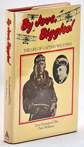 Imagen del vendedor de By Jove, Biggles! The Life of Captain W.E. Johns a la venta por Muir Books [Robert Muir Old & Rare Books]