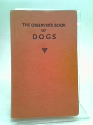 Imagen del vendedor de The Observer's Book Of Dogs a la venta por World of Rare Books