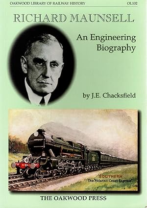 Richard Maunsell An Engineering Biography