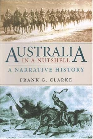 Bild des Verkufers fr Australia in a Nutshell: A Narrative History zum Verkauf von WeBuyBooks