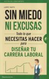 Sin miedo ni excusas: lo que necesitas hacer para diseñar tu carrera profesional