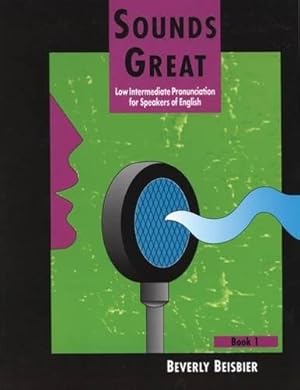 Image du vendeur pour Sounds Great: Low Intermediate Pronunciation for Speakers of English (Book 1) mis en vente par WeBuyBooks