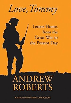 Imagen del vendedor de Love, Tommy: Letters Home, from the Great War to the Present Day a la venta por WeBuyBooks