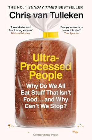 Bild des Verkufers fr Ultra-Processed People : Why Do We All Eat Stuff That Isn't Food . and Why Can't We Stop? zum Verkauf von AHA-BUCH GmbH