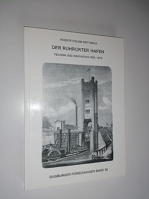 Seller image for Der Ruhrorter Hafen. Technik und Innovation 1800 - 1870. Schriftenreihe fr Geschichte und Heimatkunde Duisburgs. for sale by Stefan Kpper