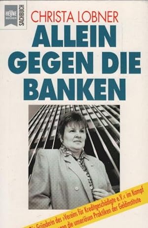 Allein gegen die Banken : eine Frau im Kampf gegen die unseriösen Praktiken der Geldinstitute. He...