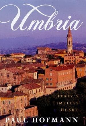 Seller image for The Umbria: Italy's Timeless Heart for sale by WeBuyBooks