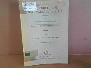 Bild des Verkufers fr Riesanlagen und Seilbahnen. (= Das forstliche Bauingenieurwesen, Band 1). zum Verkauf von Antiquariat Deinbacher