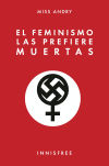 Imagen del vendedor de El feminismo las prefiere muertas a la venta por Agapea Libros