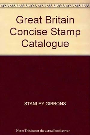 Bild des Verkufers fr Great Britain Concise Stamp Catalogue zum Verkauf von WeBuyBooks