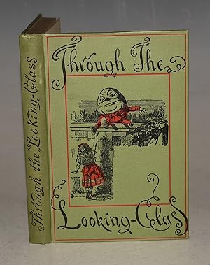 Through The Looking-Glass and What Alice Found There. With Fifty Illustrations by John Tenniel. P...