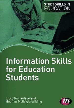 Imagen del vendedor de Information Skills for Education Students (Study Skills in Education Series) a la venta por WeBuyBooks