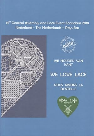 We Love Lace = Wij houden van kant = Nous Aimons la dentelle : 18th General Assembly and Lace Eve...