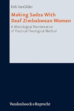 Seller image for Making Sadza With Deaf Zimbabwean Women: A Missiological Reorientation of Practical Theological Method (Research in Contemporary Religion) : A Missiological Reorientation of Practical Theological Method, Research in Contemporary Religion (RCR) Band 012, Research in Contemporary Religion 12 for sale by AHA-BUCH