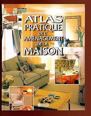 Atlas pratique de l'aménagement de la maison