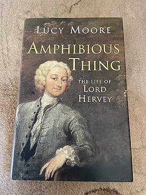 Immagine del venditore per Amphibious Thing The Life of Lord Hervey venduto da moorland books