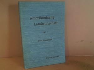 Bild des Verkufers fr Amerikanische Landwirtschaft. Eine Reisestudie. zum Verkauf von Antiquariat Deinbacher