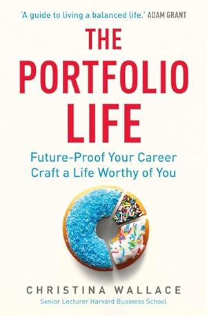 Bild des Verkufers fr The Portfolio Life : Future-Proof Your Career and Craft a Life Worthy of You zum Verkauf von AHA-BUCH GmbH