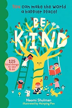 Seller image for Be Kind: You Can Make the World a Happier Place! 125 Kind Things to Say & Do for sale by WeBuyBooks