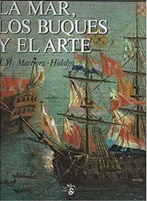 Imagen del vendedor de LA MAR, LOS BUQUES Y EL ARTE. a la venta por Libros Tobal