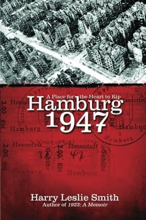 Seller image for Hamburg 1947: A Place for the Heart to Kip for sale by WeBuyBooks