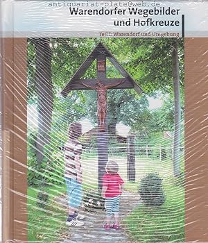 Warendorfer Wegebilder und Hofkreuze. Teil I: Warendorf und Umgebung. Herausgegeben von der Pfarr...
