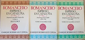 Image du vendeur pour ROMANCERO IMPRESO EN CATALUA. TOMO I: ESTUDIO. TOMO II: FACSIMILES I-LI BIS. TOMO III: FACSIMILES LII - XCIV.(IMPRENTA DE B. PLA Y VIUDA PLA) mis en vente par Libreria Lopez de Araujo