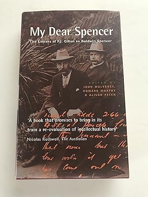 Seller image for My Dear Spencer: The Letters of F.J. Gillen to Baldwin Spencer for sale by Sheapast Art and Books