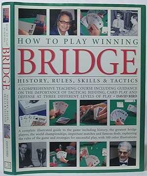 How to Play Winning Bridge: History, Rules, Skills & Tactics