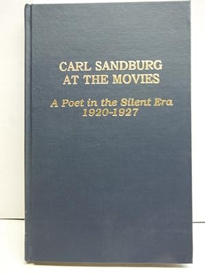Carl Sandburg at the Movies: A Poet in the Silent Era 1920-1927
