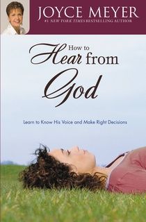 Seller image for How to Hear from God: Learn to Know His Voice and Make Right Decisions for sale by ChristianBookbag / Beans Books, Inc.