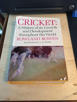 Cricket: A history of its growth and development throughout the world