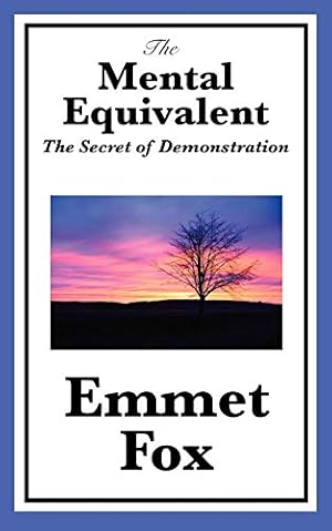 Image du vendeur pour The Mental Equivalent: The Secret of Demonstration mis en vente par WeBuyBooks