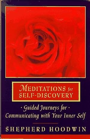 Bild des Verkufers fr Meditations for Self-Discovery: Guided Journeys for Communicating with Your Inner Self zum Verkauf von WeBuyBooks