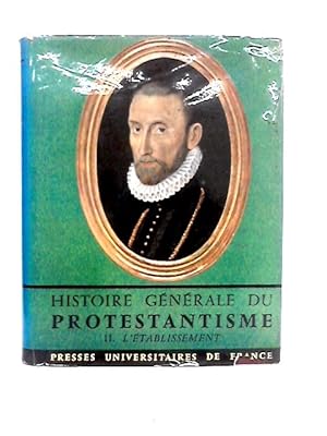 Bild des Verkufers fr Histoire Generale du Protestantisme II - l'Etablissement zum Verkauf von World of Rare Books