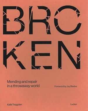 Image du vendeur pour Broken : Mending and Repair in a Throwaway World mis en vente par GreatBookPricesUK