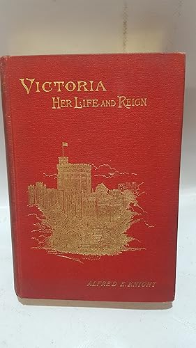 Imagen del vendedor de Victoria, Her Life and Reign;: An illustrated biography of the Queen, from the year 1819 to the present time a la venta por Cambridge Rare Books