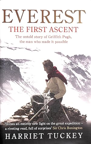 Image du vendeur pour Everest - The First Ascent: The untold story of Griffith Pugh, the man who made it possible mis en vente par M Godding Books Ltd