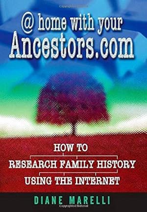 Bild des Verkufers fr At home with your Ancestors.com: How to research family history using the internet zum Verkauf von WeBuyBooks