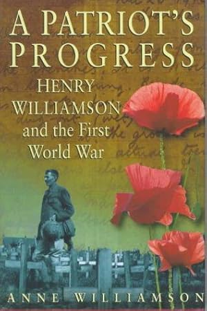 Imagen del vendedor de The Patriot's Progress: Henry Williamson and the First World War a la venta por WeBuyBooks
