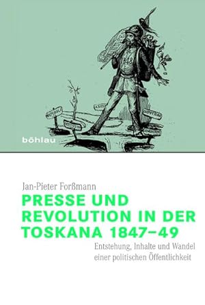 Bild des Verkufers fr Presse und Revolution in der Toskana 1847-49: Entstehung, Inhalte und Wandel einer politischen ffentlichkeit (Italien in der Moderne) : Entstehung, Inhalte und Wandel einer politischen ffentlichkeit zum Verkauf von AHA-BUCH