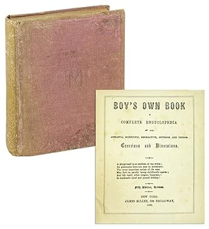Boy's Own Book: A complete encyclopedia of all athletic, scientific, recreative, outdoor and indo...