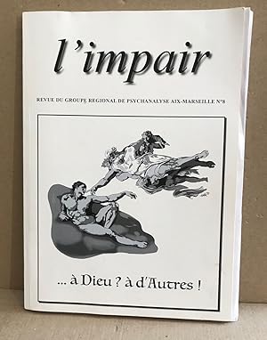 L'impair n° 8 / revue du groupe régional de psychanalyse aix marseille / .à Dieu ? à D'autres