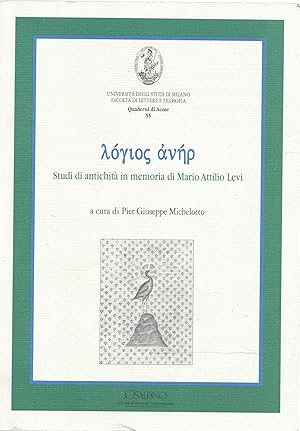 Lógios aner : studi di antichità in memoria di Mario Attilio Levi