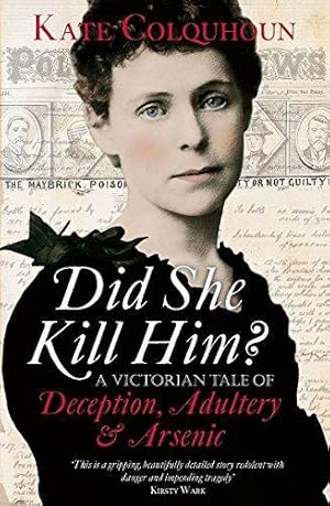 Bild des Verkufers fr Did She Kill Him?: A Victorian tale of deception, adultery and arsenic zum Verkauf von WeBuyBooks